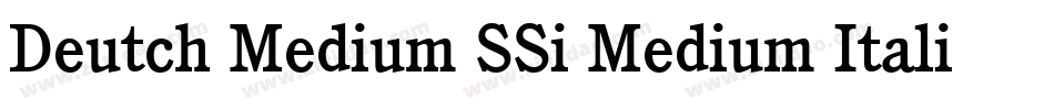 Deutch Medium SSi Medium Italic字体转换